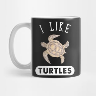 I Like Turtles Mug